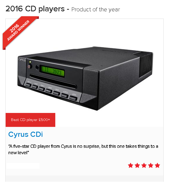 Cyrus CDi - What Hi Fi? Sound and Vision Awards 2016 - "Best CD player £500+"
